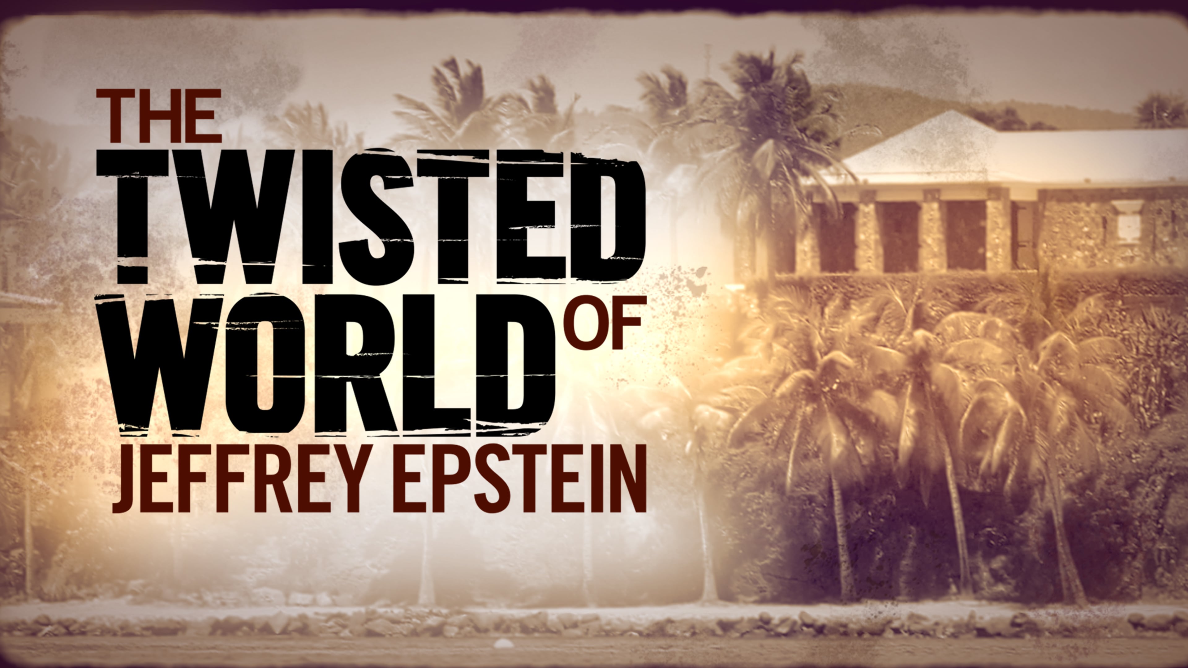Watch The Twisted World of Jeffrey Epstein Fox Nation